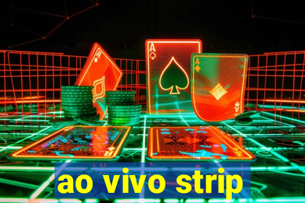 ao vivo strip